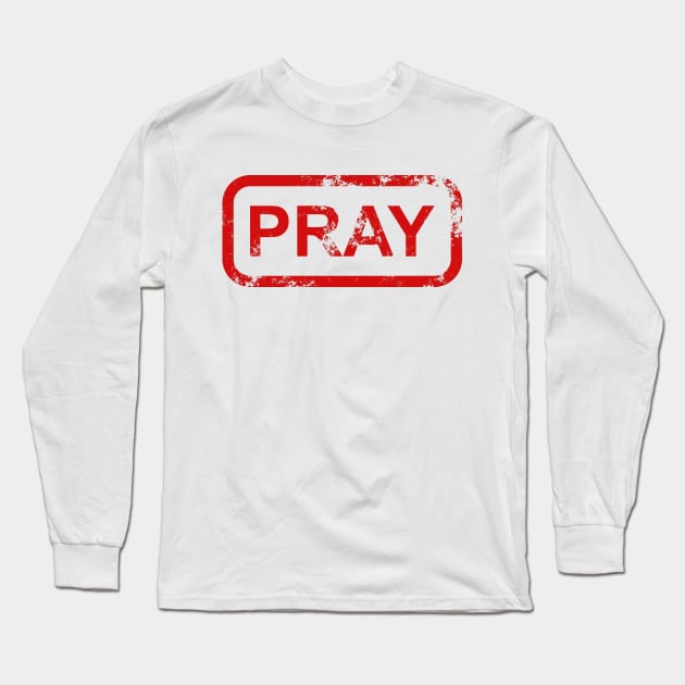 Pray Long Sleeve T-Shirt by Socalthrills